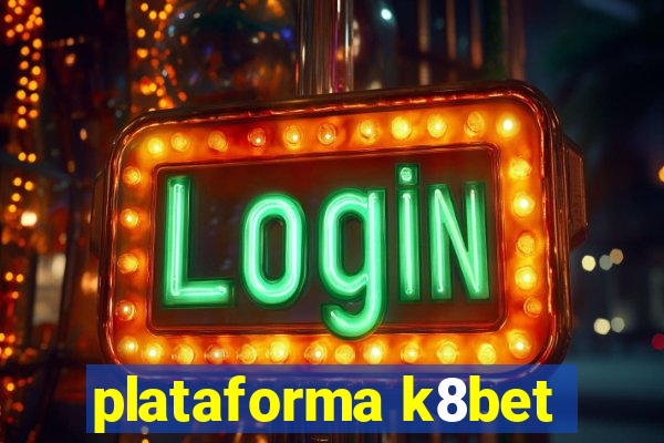 plataforma k8bet